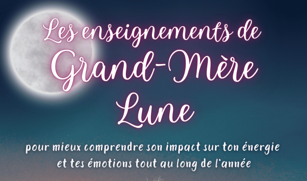 La voie de Grand-Mère Lune